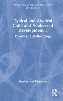 Hardcover Typical and Atypical Child and Adolescent Development 1 Theory and Methodology Book