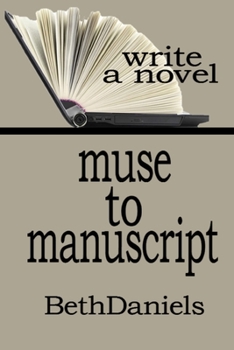 Paperback Muse to Manuscript: Write a Novel Book