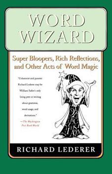 Paperback Word Wizard: Super Bloopers, Rich Reflections, and Other Acts of Word Magic Book