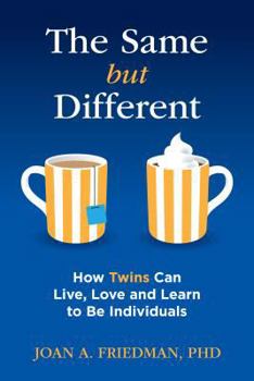 Paperback The Same But Different: How Twins Can Live, Love, and Learn to Be Individuals Book