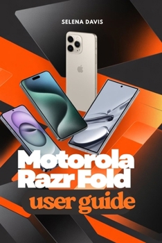 Paperback Motorola Razr Fold User Guide: Advanced Walkthrough for Camera and Digital Pen Functionality Book