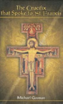 Hardcover The Crucifix That Spoke to St Francis Book