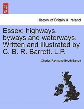 Paperback Essex: Highways, Byways and Waterways. Written and Illustrated by C. B. R. Barrett. L.P. Book