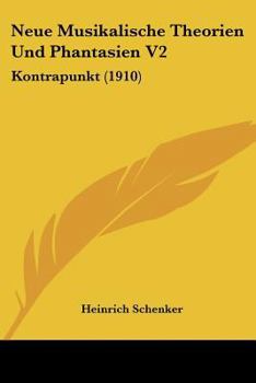Paperback Neue Musikalische Theorien Und Phantasien V2: Kontrapunkt (1910) [German] Book