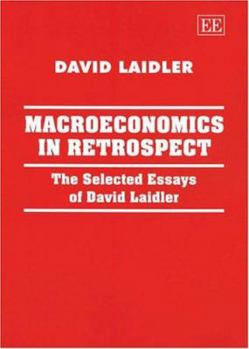 Hardcover Macroeconomics in Retrospect: The Selected Essays of David Laidler Book