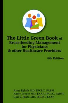 The Little Green Book of Breastfeeding Management for Physicians & Other Healthcare Providers