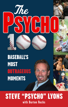 Paperback The Psycho 100: Baseball's Most Outrageous Moments Book