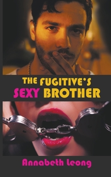 Paperback The Fugitive's Sexy Brother Book