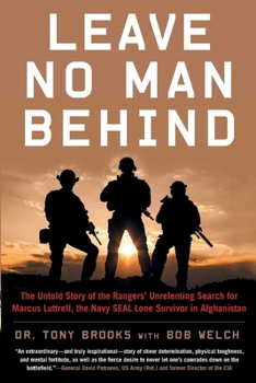 Paperback Leave No Man Behind: The Untold Story of the Rangers' Unrelenting Search for Marcus Luttrell, the Navy SEAL Lone Survivor in Afghanistan Book