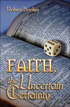 Paperback Faith, the Uncertain Certainty Book