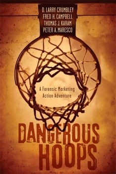 Paperback Dangerous Hoops: A Forensic Marketing Action Adventure Book