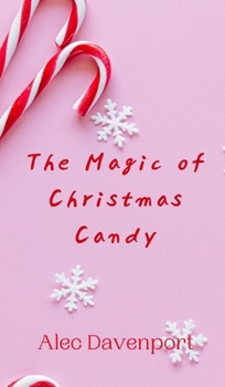 Hardcover The Magic of Christmas Candy Book