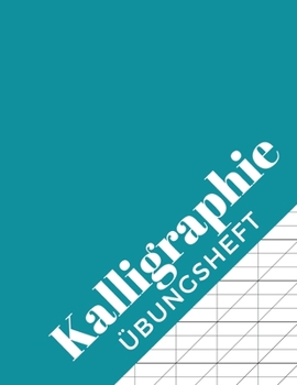 Paperback Kalligraphie Übungsheft: Kalligrafie Arbeitsblätter zum Üben des Schönschreibens - 120 Seiten ca. A4 [German] Book