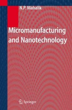 Hardcover Micromanufacturing and Nanotechnology Book