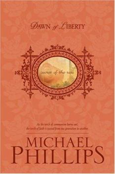 Dawn of Liberty - Book #4 of the Secret of the Rose