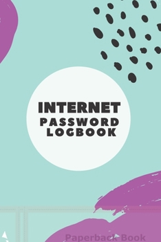 Paperback Internet Password logBook: The Personal Internet Websites and Passwords. Book Factory /Passwords Organizer/Passwords Journal/Internet Websites an Book