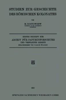 Paperback Studien Zur Geschichte Des Römischen Kolonates: Erstes Beiheft Zum Archiv Für Papyrusforschung Und Verwandte Gebiete [German] Book