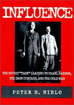 Hardcover Influence: The Soviet Task Leading to Pearl Harbor, the Iron Curtain, and the Cold War Book