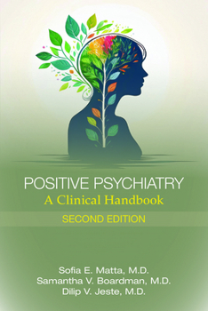 Positive Psychiatry : A Clinical Handbook