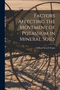 Paperback Factors Affecting the Movement of Potassium in Mineral Soils Book