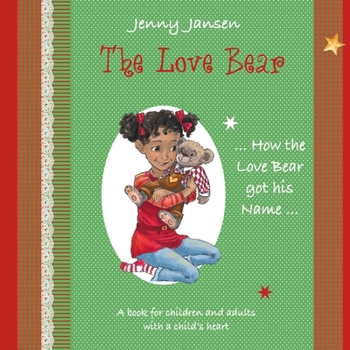 Paperback The Love Bear: How the Love Bear got his Name Book