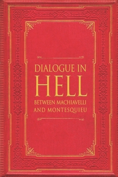 Paperback Dialogue in Hell between Machiavelli and Montesquieu Book