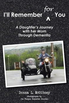 Paperback I'll Remember for You: A Daughter's Journey with her Mom Through Dementia Book