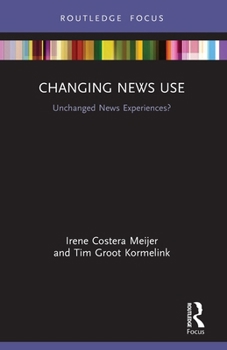 Paperback Changing News Use: Unchanged News Experiences? Book