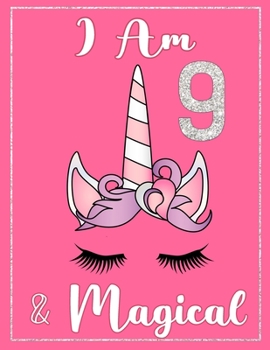 Paperback I am 9 & Magical: Unicorn Journal Happy Birthday 9 Years Old - Journal for kids - 9 Year Old Christmas birthday gift for Girls Book
