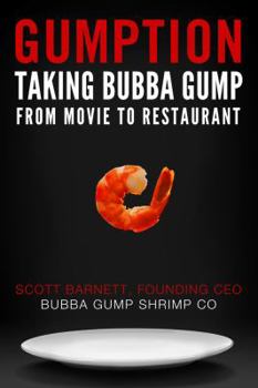 Hardcover Gumption: Taking Bubba Gump from Movie to Restaurant Book