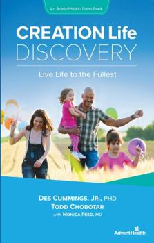 Paperback CREATION Life Discovery: Live Life to the Fullest (AdventHealth Press) Book