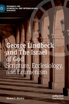 Hardcover George Lindbeck and the Israel of God: Scripture, Ecclesiology, and Ecumenism Book
