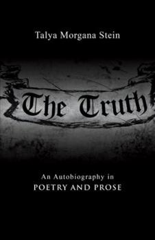 Hardcover The Truth: An Autobiography in Poetry and Prose Book