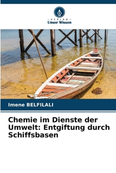 Chemie im Dienste der Umwelt: Entgiftung durch Schiffsbasen (German Edition)