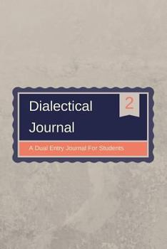 Dialectical Journal A Dual Entry Journal For Students: English Language Arts, Reading Circles, Reading Groups, Strategies, Workbook for ELA Small 6x9 Size 100 Pages