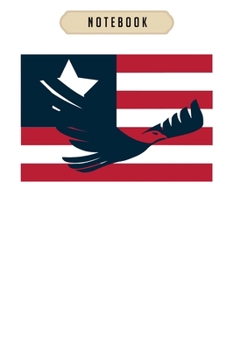 Notebook: American eagle with flag 4th of july special Notebook|6x9(100 pages)Blank Lined Paperback Journal For Student, kids, women, girls, boys, men, birthday gifts|Veterans day gifts notebook