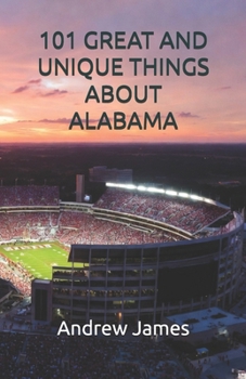 Paperback 101 Great and Unique Things about Alabama Book
