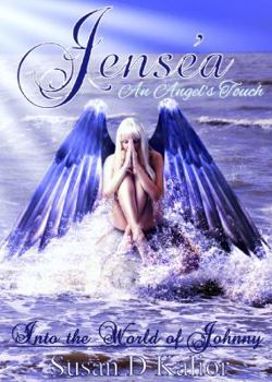 Paperback Jenséa, an Angel's Touch: Into the World of Johnny (Tazmark Dark Fantasy/Horror Series) Book