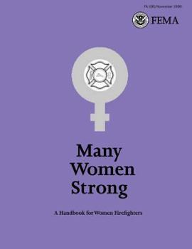 Paperback Many Women Strong: A Handbook for Women Firefighters Book