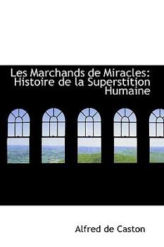 Paperback Les Marchands de Miracles: Histoire de La Superstition Humaine Book