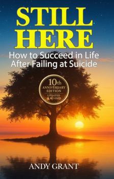 Paperback Still Here: How to Succeed in Life After Failing at Suicide Book