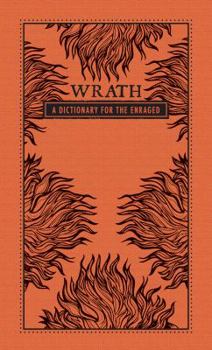 Hardcover Wrath: A Dictionary for the Enraged Book