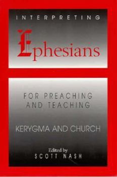 Paperback Interpreting Ephesians for Preaching and Teaching (Kerygma and Church) Book