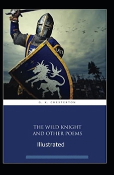 "The Wild Knight And Other Poems Illustrated"