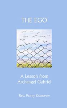 Paperback The Ego: A Lesson from Archangel Gabriel Book