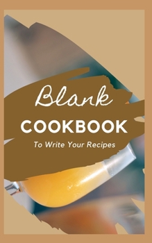 Paperback Blank CookBook To Write Your Recipes Book