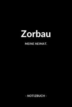 Zorbau: Notizblock | Notizbuch | DIN A5, 120 Seiten | Liniert, Linien, Lined | Notizen, Termine, Planer, Tagebuch, Organisation | Deine Stadt, Dorf, Region und Heimat (German Edition)