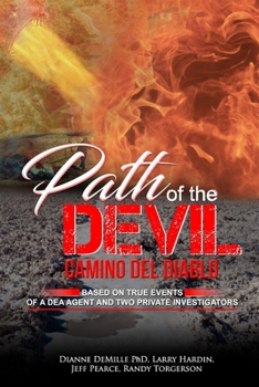 Paperback Path of the Devil - Camino del Diablo: Based on True Events of A DEA Agent and Two Private Investigators Book