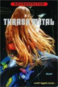 Paperback A-Z of Thrash Metal Book