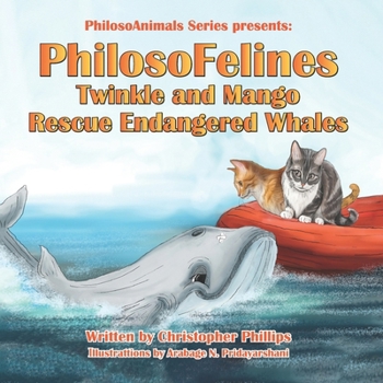 PhilosoFelines Twinkle and Mango Rescue Endangered Whales (Animal Philosopher)